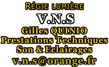 Régie lumière   V.N.S Gilles QUINIO Prestations Techniques Son & Eclairages v.n.s@orange.fr