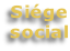 Siége social